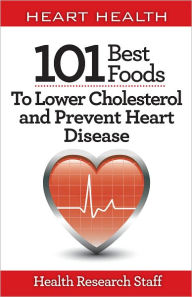 Title: Heart Health: 101 Best Foods To Lower Cholesterol and Prevent Heart Disease, Author: Millwood Media