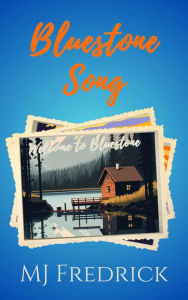 Title: Bluestone Song, Author: Mj Fredrick