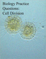 Title: Biology Practice Questions: Cell Division, Author: Dr. Evelyn J. Biluk