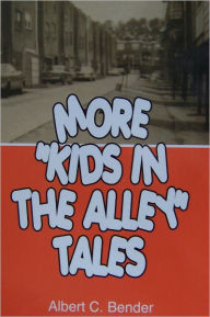 Title: More Kids In The Alley Tales, Author: Albert C. Bender