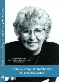 Title: Surviving Madness: The Betty Berzon Story, Author: Betty Berzon