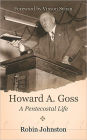 Howard A. Goss - A Pentecostal Life