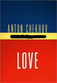 Title: Love And Other Stories: A Fiction and Literature, Short Story Collection Classic By Anton Chekhov! AAA+++, Author: Anton Chekhov