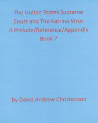 Title: The United States Supreme Court and The Katrina Virus, Author: David Andrew Christenson