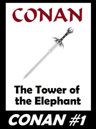 Title: Conan: The Tower of the Elephant (Original Version) #1, Author: Robert E. Howard