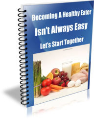 Title: Becoming A Healthy Eater Isnt Always Easy Lets Start together, Author: Linda Jean