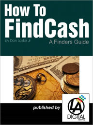 Title: How To Find Cash, Author: Don Lokke Jr