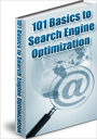 101 Basics To Search Engine Optimization - A Guide On How To Utilize Search Engine Optimization For Your Website