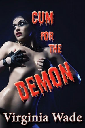 Cum for The Demon (Paranormal Erotic Menage)