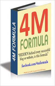 Title: 4M Formula. Hidden Behind Every Successful Blog or Website, Is This Formula, Author: Jb Mummy