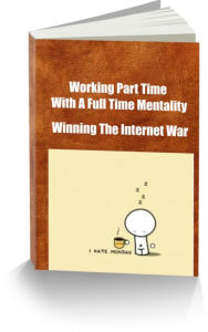 Title: Working Part Time With A Full Time Mentality Winning The Internet War, Author: Tavern Young