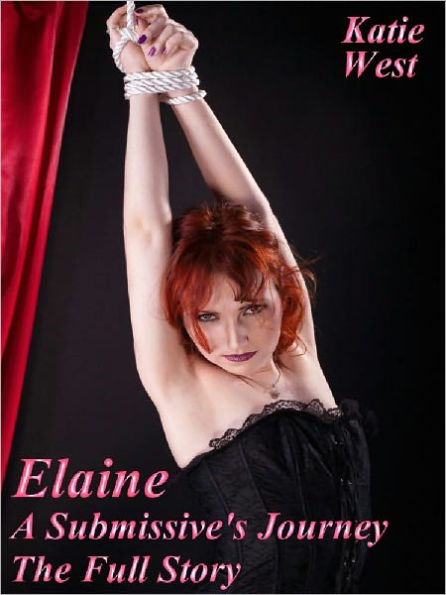 Elaine - A Submissive's Journey - Full