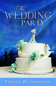 Title: The Wedding Party, Author: Tracey Richardson