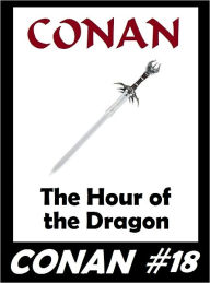 Title: Conan: The Hour of the Dragon (Original Version) #18, Author: Robert E. Howard