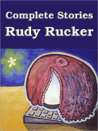 Title: Complete Stories, Author: Rudy Rucker