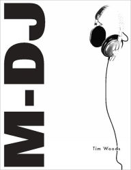 Title: M-DJ, Author: Tim R. Woods