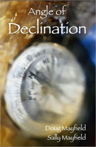 Title: Angle of Declination, Author: Doug Mayfield