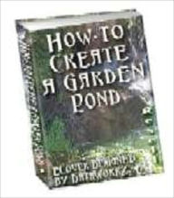 Title: How to Create a Garden Pond, Author: 99 ¢ eStore