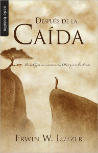 Title: Despues de la caida, Author: Erwin W. Lutzer