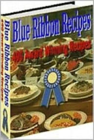 Title: Blue Ribbon 490 Award Winning Recipes, Author: Tea Time eBooks