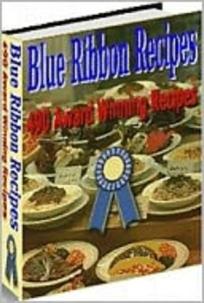 Blue Ribbon 490 Award Winning Recipes