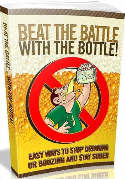 Motivational & Inspirational eBook - Beat The Battle With The Bottle! - Money Saving Tips...