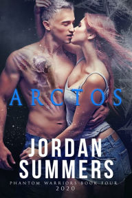 Title: Phantom Warriors 4: Arctos (Phantom Warriors Alien Shifter series), Author: Jordan Summers