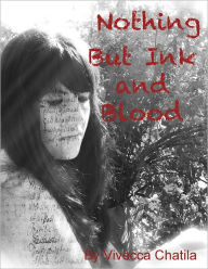 Title: Nothing But Ink and Blood, Author: Vivecca Chatila