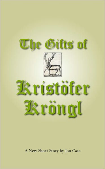 The Gifts of Kristöfer Kröngl