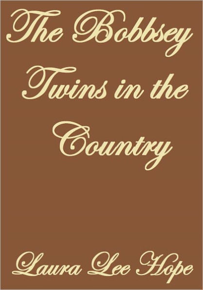 THE BOBBSEY TWINS IN THE COUNTRY
