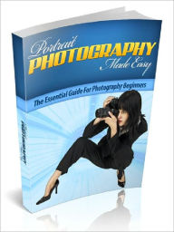 Title: Portrait Photography Made Easy - The Essential Guide for Photography Beginners, Author: Joye Bridal