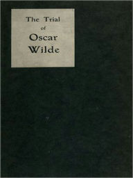 Title: The Trial of Oscar Wilde, Author: Anonymous