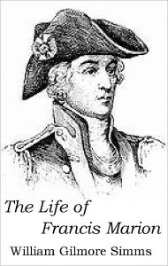 Title: The Life of Francis Marion, Author: William Gilmore Simms