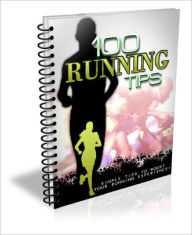 Title: 100 Running Tips EVERY Runner Should Know!, Author: Lou Diamond