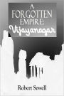 A Forgotten Empire: VIJAYANAGAR - A Contribution to the History of India (Illustrated)