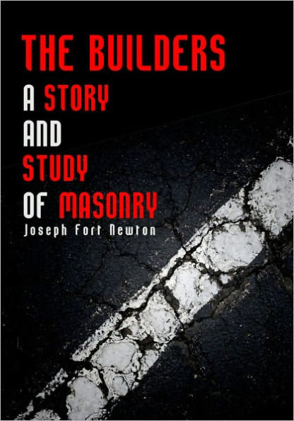 The Builders: A Story and Study of masonry