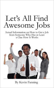 Title: Let's All Find Awesome Jobs, Author: Kevin Fanning