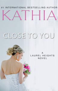 Title: Close to You, Author: Kathia