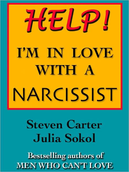 HELP! I'M IN LOVE WITH A NARCISSIST