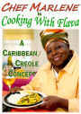 Chef Marlene is Cooking With Flava: A Caribbean/Creole Concept