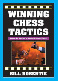 Title: Winning Chess Tactics, Author: Bill Robertie