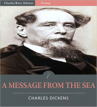 Title: A Message from the Sea (Illustrated), Author: Charles Dickens