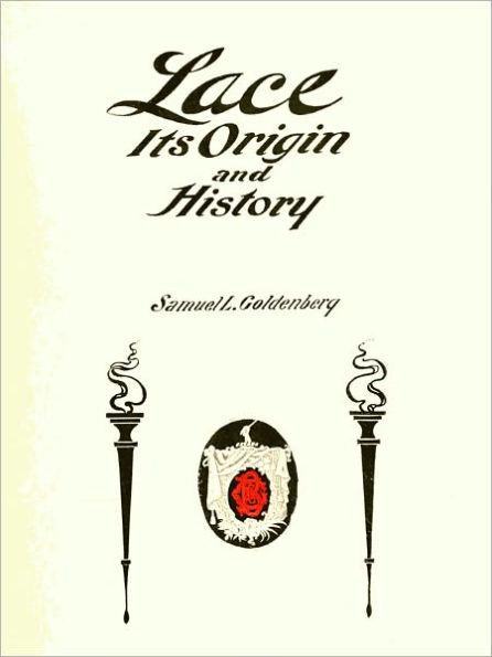 Lace: Its Origin and History [Illustrated]