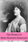 The Essential Works of Mary Roberts Rinehart (Annotated)