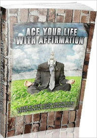 Title: eBook about Ace Your Life With Affirmation - Self Esteem with this ebook.., Author: Healthy Tips