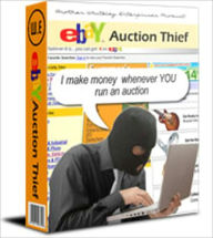Title: The eBay Auction Thief - Once you put the simple tools and strategies from this book in place, you will be able to legally make money from ANY eBay Auction of your choosing, and with MILLIONS of auctions running right now, the possibilities are endless..., Author: Chris Whiteley