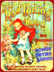 Title: LITTLE RED RIDING HOOD & 17 MORE ORIGINAL CLASSIC FAVORITE CHILDREN'S FAIRYTALES - Including Over ONE HUNDRED ILLUSTRATIONS With BONUS AUDIO!, Author: Hans Christian Andersen