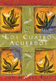 Title: Los cuatro acuerdos: Una guia practica para la libertad personal (The Four Agreements: A Practical Guide to Personal Freedom), Author: don Miguel Ruiz