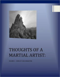 Title: Thoughts of a Martial Artist: Volume 1 - Conflict and Character, Author: M. James Carkhuff