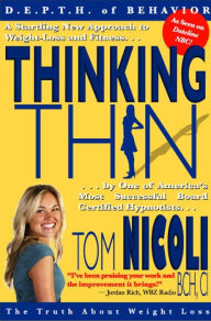 Title: Thinking Thin, Author: Tom Nicoli